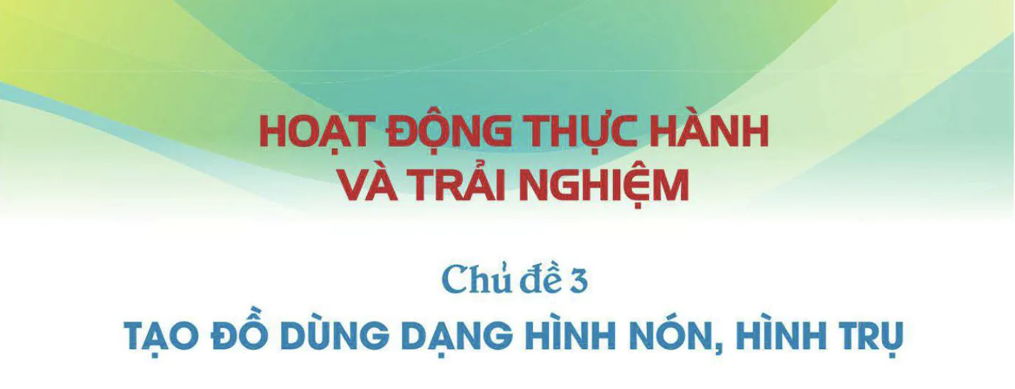 hoat-dong-thuc-hanh-va-trai-nghiem-chu-de-3-tao-do-dung-dang-hinh-non-hinh-tru-635